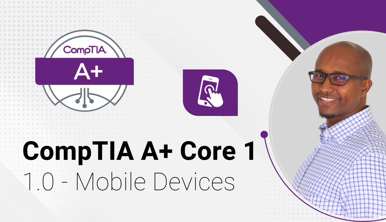 CompTIA A+ Core 1 1.0 Mobile Devices Hurbad